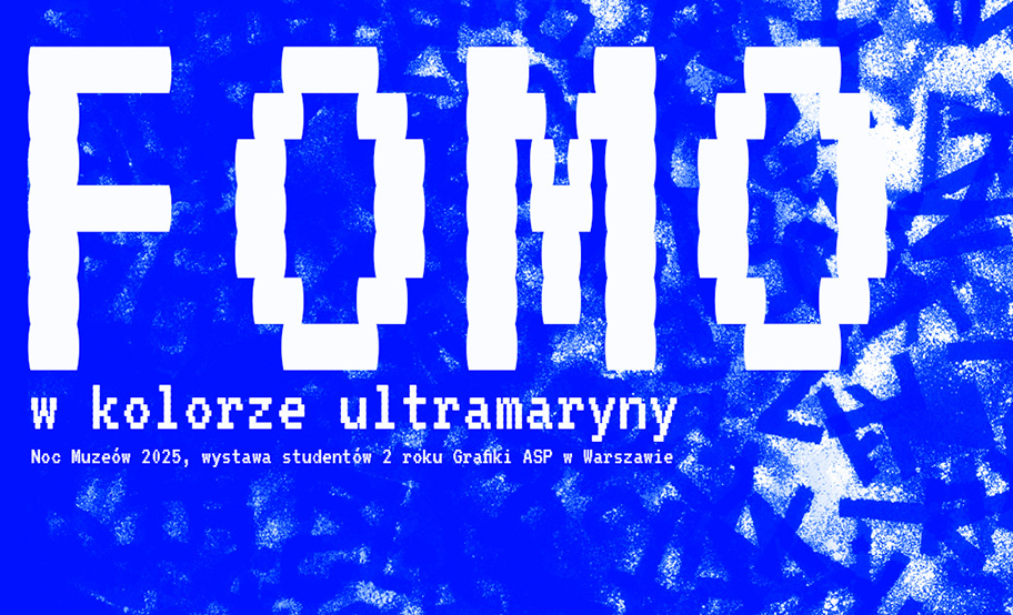 Ultramarynowe wariacje z tekstu o temacie wystawy FOMO